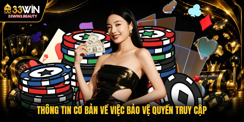 Thông tin cơ bản về việc bảo vệ quyền truy cập